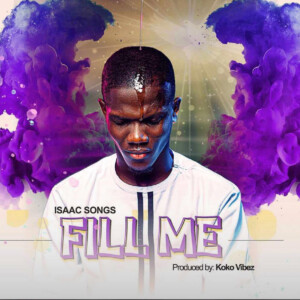 Isaac-Songs-Fill-Me