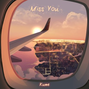 Kume-Miss-You